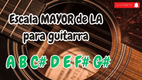 Tutorial Cómo Tocar La Escala Mayor De La En La Guitarra Digitación Y Uso De Tablatura Youtube