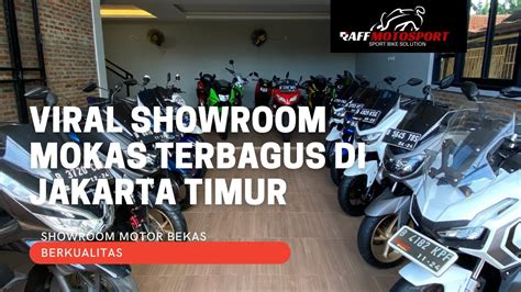 Viral Showroom Motor Bekas Terbagus Di Jakarta Timur Raff Motosport