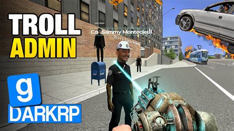 TROLL ADMIN Je Fais N Importe Quoi GMOD DarkRP YouTube