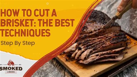 How To Cut A Brisket: The Best Techniques [Step By Step]