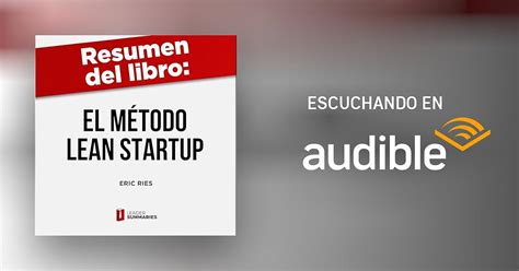 Resumen Del Libro El Método Lean Startup De Eric Ries Por Leader