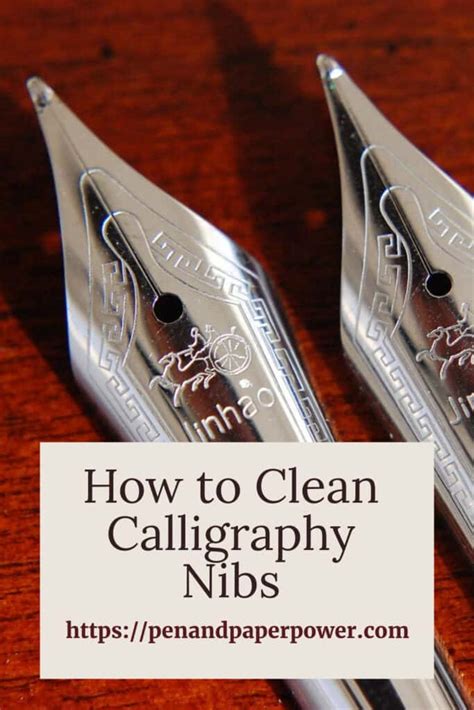 How To Clean Calligraphy Nibs The Complete Guide Pen And Paper Power