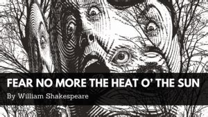 Fear No More The Heat O The Sun Poem By William Shakespeare