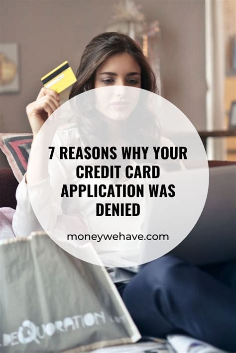 7 Reasons Why Your Credit Card Application Was Denied Money We Have