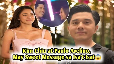 KIM CHIU AT PAULO AVELINO MAY SWEET MESSAGE SA ISA T ISA KimPau Is