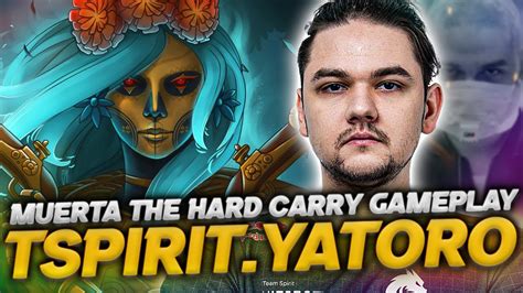 TSPIRIT YATORO MUERTA HARD CARRY GAMEPLAY DOTA 2 PATCH 7 34D YouTube