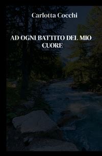 ILMIOLIBRO AD OGNI BATTITO DEL MIO CUORE Libro Di Carlotta Cocchi