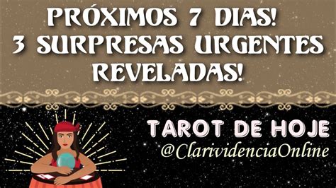 Pr Ximos Dias Surpresas Urgentes Reveladas Tarot De Hoje