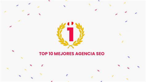 Las Mejores Agencias De Seo En Lima Per Seg N Google