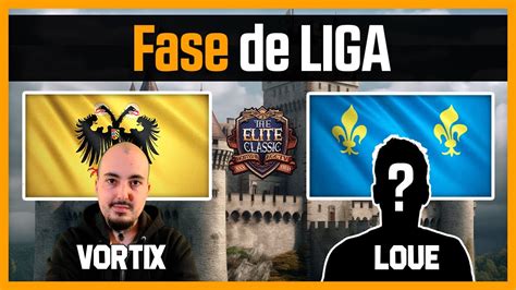 Vortix Vs Loue 1 FASE De LIGA Elite Classic Age Of Empires 4 YouTube