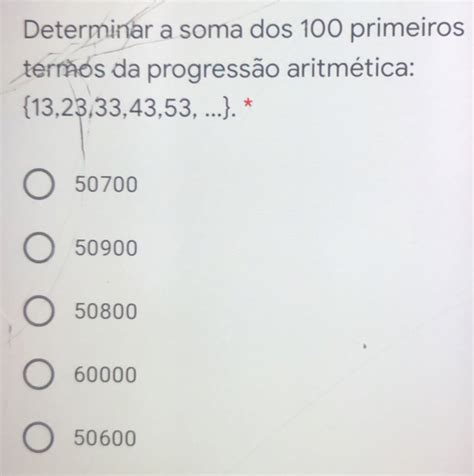 Solved Determinar a soma dos 100 primeiros termos da progressão