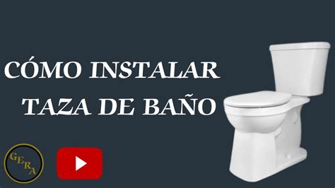 Como instalar una taza de baño YouTube