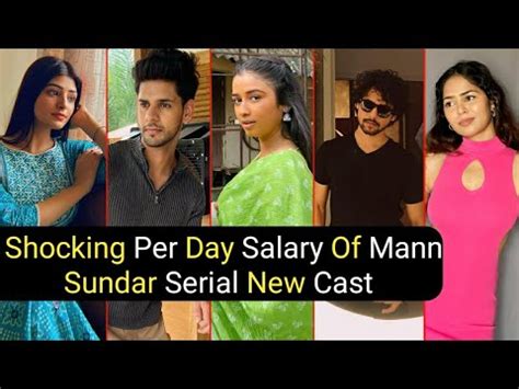 Shocking Per Day Salary Of Mann Sundar Serial All New Cast Ruhi