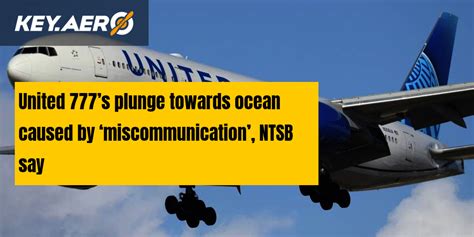 United 777s Plunge Towards Ocean Caused By Miscommunication NTSB Say