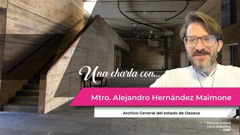 Entrevista con el Mtro Alejandro Hernández Maimone YouTube