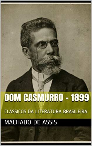 Dom Casmurro Cl Ssicos Da Literatura Brasileira Ebook Resumo