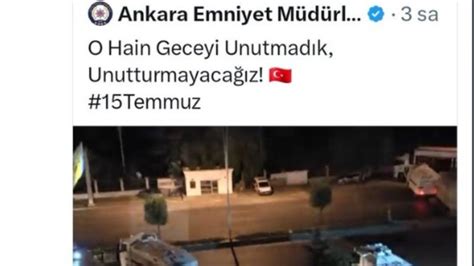 Ankara Emniyet M D Rl Payla T Temmuz Videosuyla Aym Yi Mi