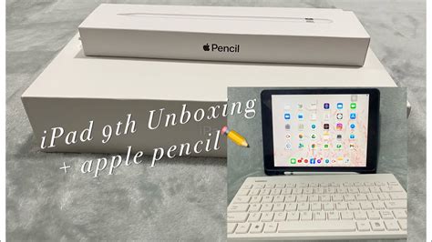 Unboxing Ipad Th Generation Silver Apple Pencil