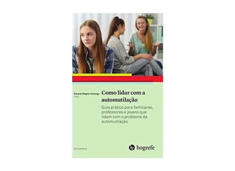 Como Lidar A Automutila O Guia Pr Tico Para Familiares