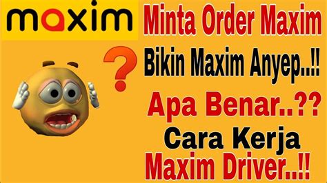 Minta Order Maxim Apa Benar Minta Order Maxim Driver Bikin Akun