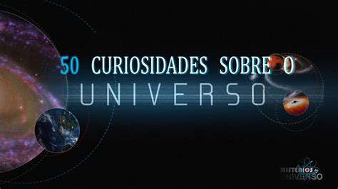 Curiosidades Sobre O Universo