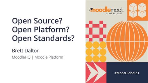 Open Source Open Platform Open Standards Moodlemoot Global