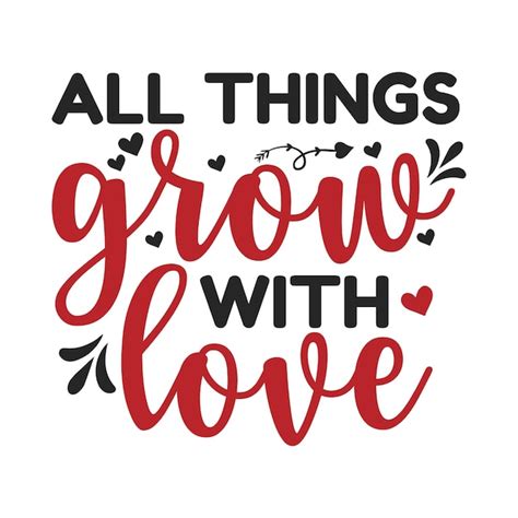 Premium Vector All Things Grow With Love Svg Valentines Day