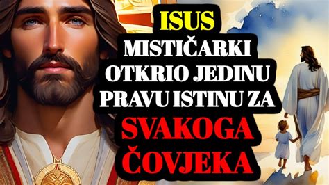 Isus Misti Arki Otkrio Jedinu Pravu Istinu Za Svakoga Ovjeka Youtube