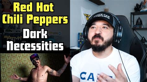 RED HOT CHILI PEPPERS Dark Necessities REACTION YouTube