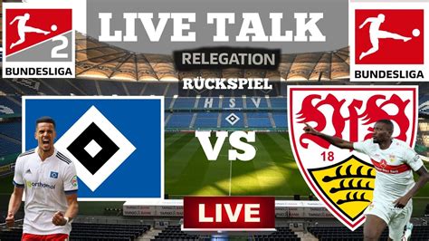 Live Talk Liga Liga Relegation R Ckspiel Hamburger Sv Vfb