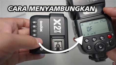 Cara Menyambungkan Trigger Godox X T Ke Godox Tt Self Studio