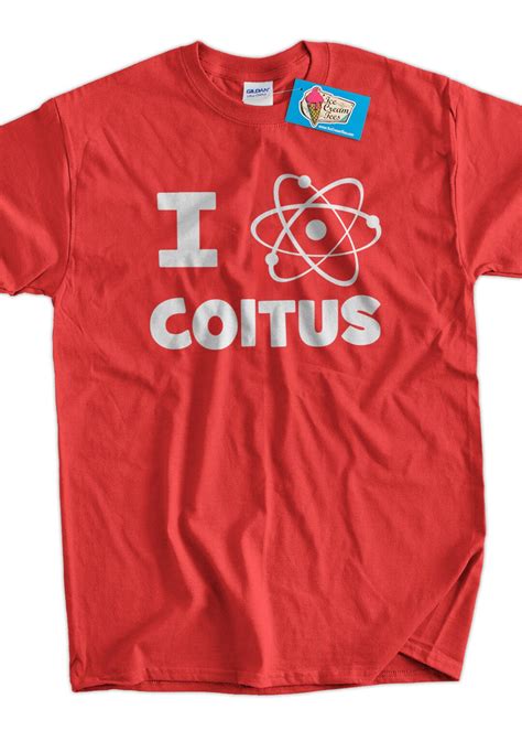 Geek Science Nerd Sex Atom I Love Coitus Tshirt T Shirt Tee Shirt Mens Womens Ladies Geek Funny