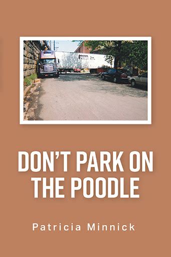 Dont Park On The Poodle By Patricia Minnick The Friesenpress Bookstore