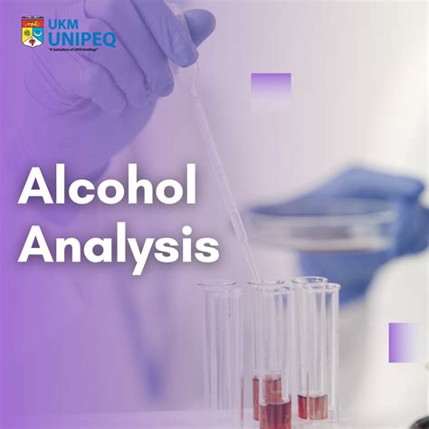 Alcohol Analysis Ukm Unipeq