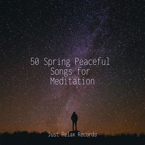 50 Spring Peaceful Songs For Meditation By Lounge Relax On Amazon Music