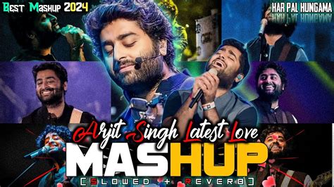 Arjit Singh Latest Love Mashup Arjit Singh Mashup Jukebox 2024 Best Of