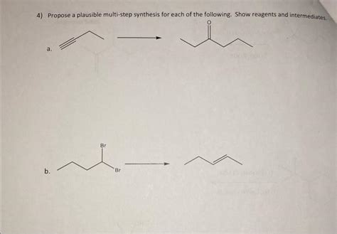 Solved 4 Propose A Plausible Multi Step Synthesis For Each