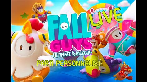 LIVE FALL GUYS FR REJOINS LA PARTIE PERSO YouTube