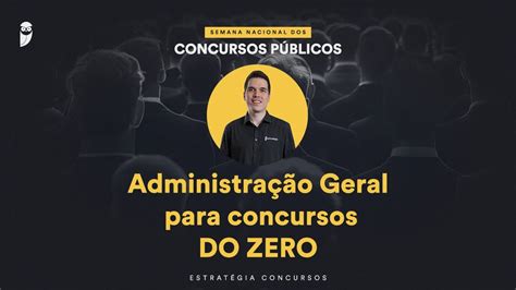 Administra O Geral Para Concursos Do Zero Semana Nacional Ec