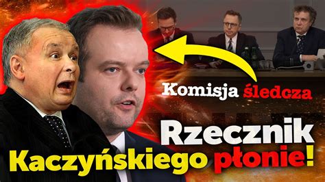 Rzecznik Kaczyńskiego płonie Szokujące zeznania Rzecznik PiS Rafał