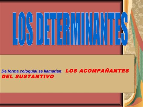 Los Determinantes