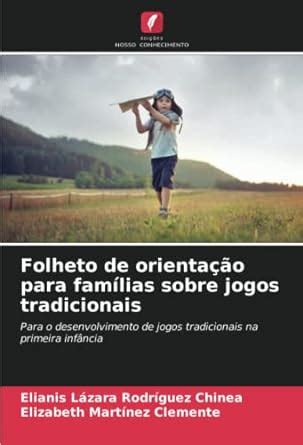 Folheto de orientação para famílias sobre jogos tradicionais Para o