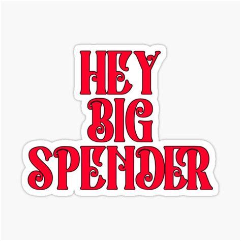 "HEY BIG SPENDER" Sticker for Sale by blue-jay- | Redbubble