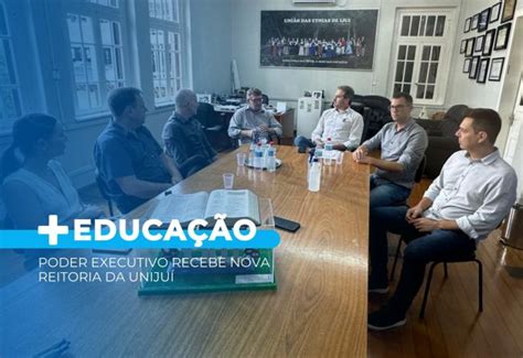 Notícia Poder Executivo Recebe Nova Reitoria Da Unijuí Município De