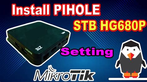 CARA INSTALL PIHOLE DI STB DAN CARA SETTING PIHOLE MIKROTIK INSTALL