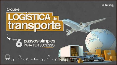 O Que Log Stica De Transporte Pode Ser A Vantagem Competitiva Do Seu