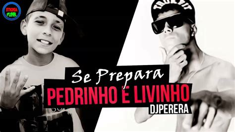 Mc Pedrinho E Mc Livinho Se Prepara Pereradj Udio Oficial Youtube