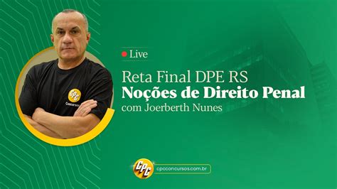 Reta Final Dpe Rs No Es De Direito Penal Joerberth Nunes Youtube