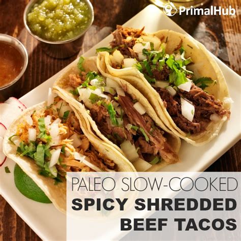 Paleo Slow Cooked Spicy Shredded Beef Tacos Primal Hub