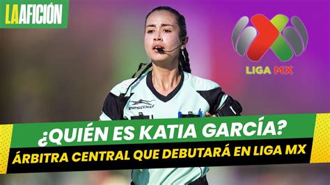 Katia Itzel García debutará como árbitra central en la Liga MX YouTube